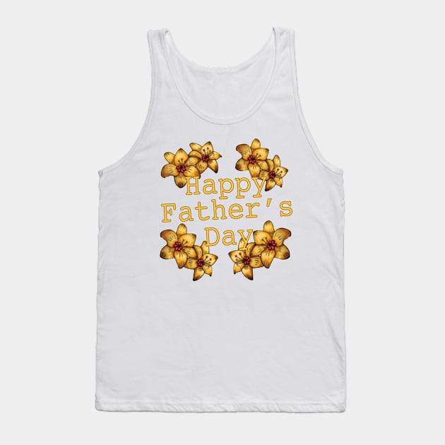 Happy Father Day Funny Shirt For Men Women Tank Top by KalmenMcroy